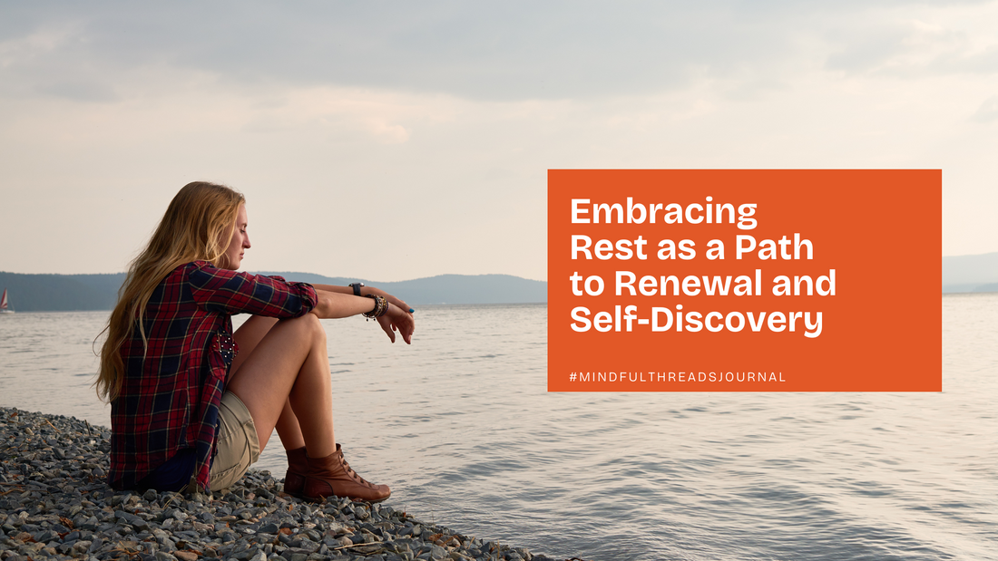 Embracing Rest as a Path to Renewal and Self-Discovery