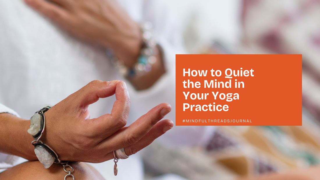 How to Quiet the Mind in Your Yoga Practice