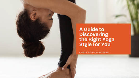 A Guide to Discovering the Right Yoga Style for You