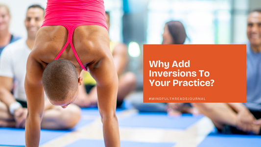 Why Add Inversions To Your Practice?