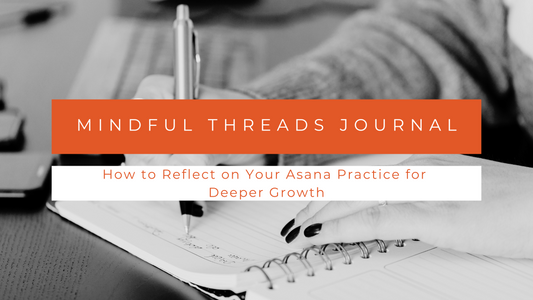 How to Reflect on Your Asana Practice for Deeper Growth