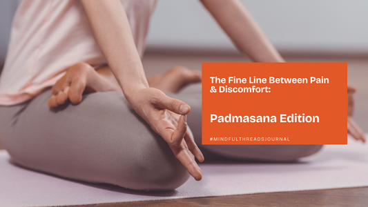 The Fine Line Between Pain and Discomfort: Padmasana Edition