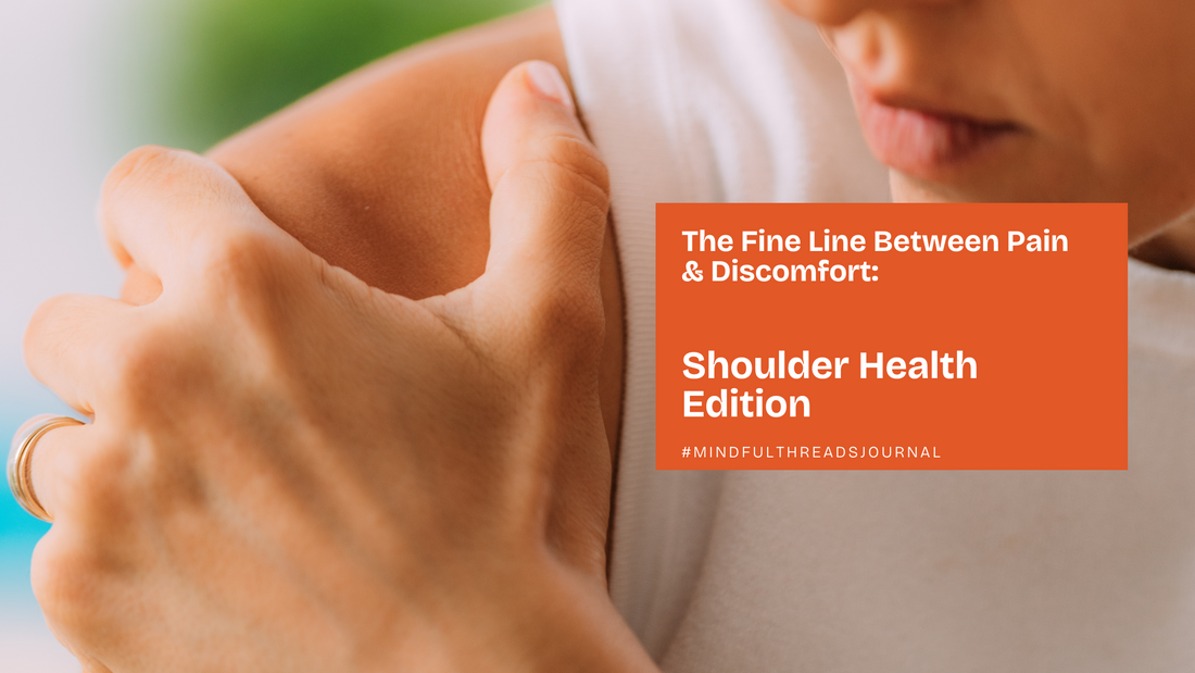 The Fine Line Between Pain & Discomfort: Shoulder Health Edition