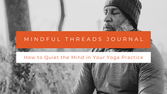 How to Quiet the Mind in Your Yoga Practice